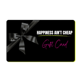 Happiness Ain't Cheap Digital Gift Card