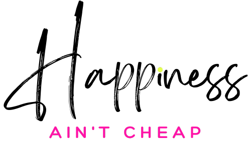  Happiness Ain&#39;t Cheap logo with a transparent background